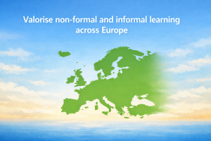Valorise non-formal and informal learning across Europe