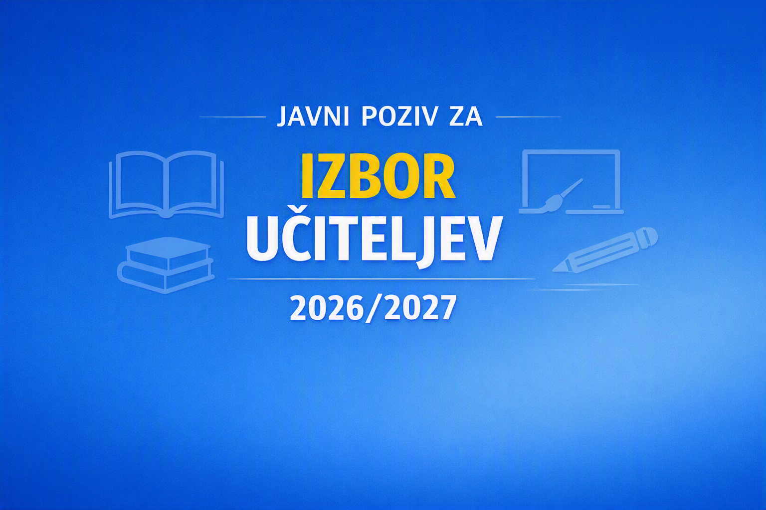 JAVNI POZIV ZA IZBOR UČITELJEV 2026/2027